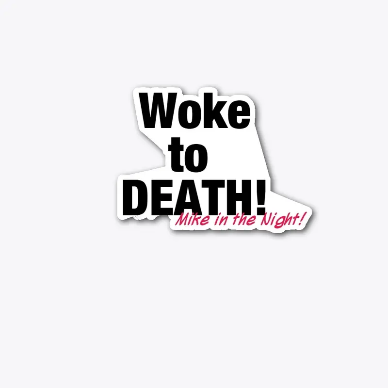 Woke to Death 